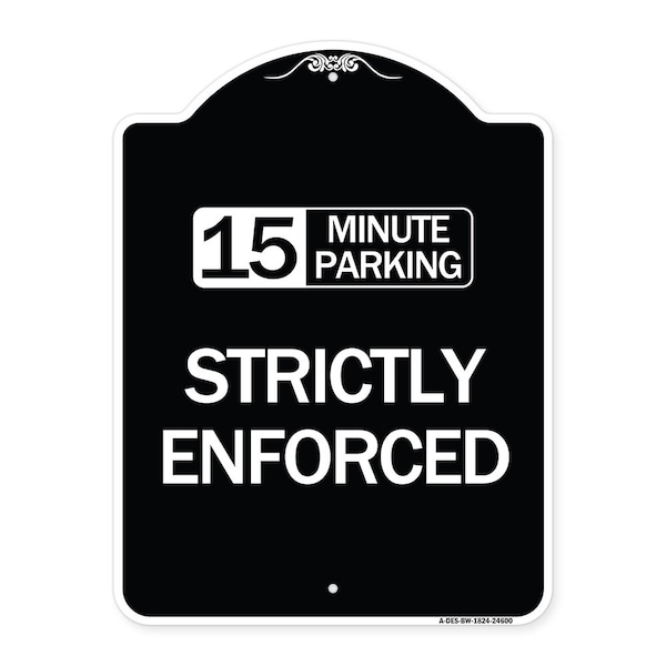 15 Minute Parking Strictly Enforced Heavy-Gauge Aluminum Sign, 24" x 18", BW-1824-24600
